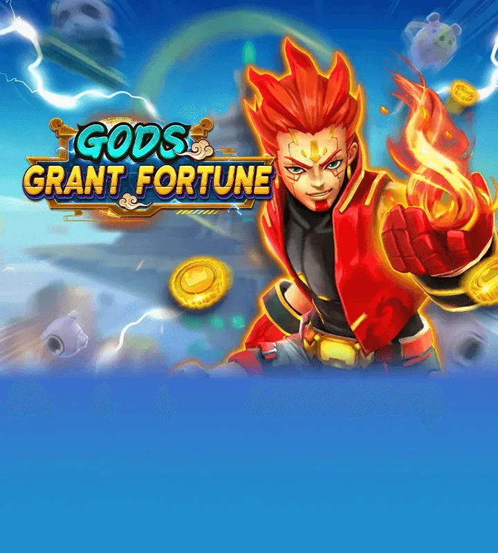 GODS GRANT FORTUNE