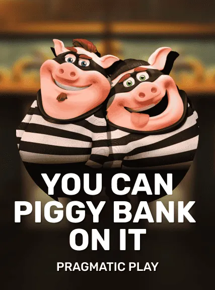 You Can Piggy Bank On It